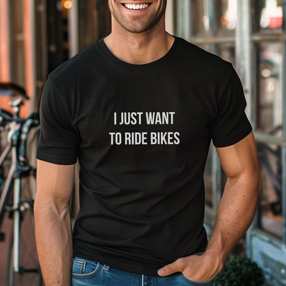 Want To Ride Bikes Tee