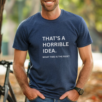 Horrible Idea Tee