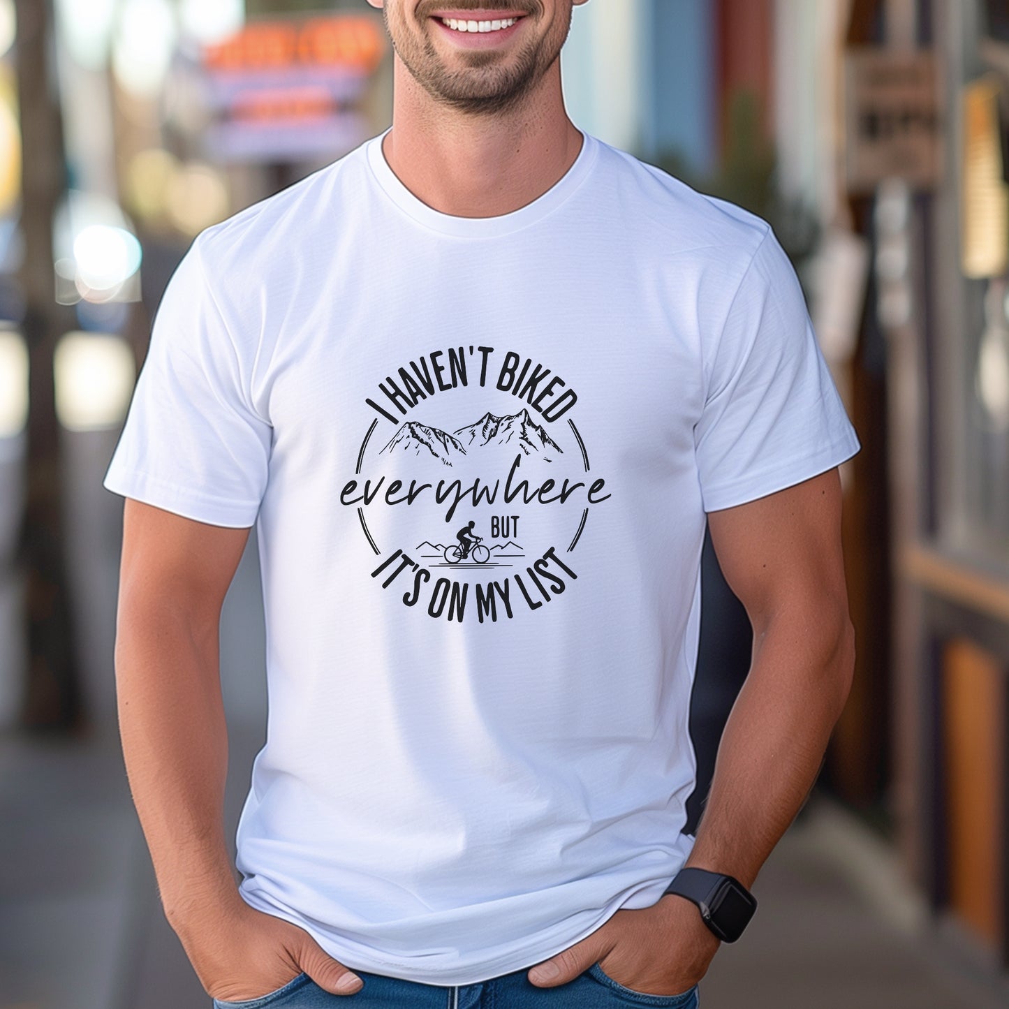 Haven't Biked Everywhere Tee