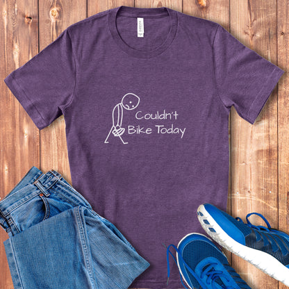 Couldn't Bike Today Tee