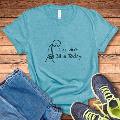 Couldn't Bike Today Tee