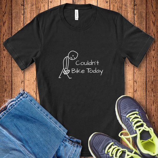 Couldn't Bike Today Tee