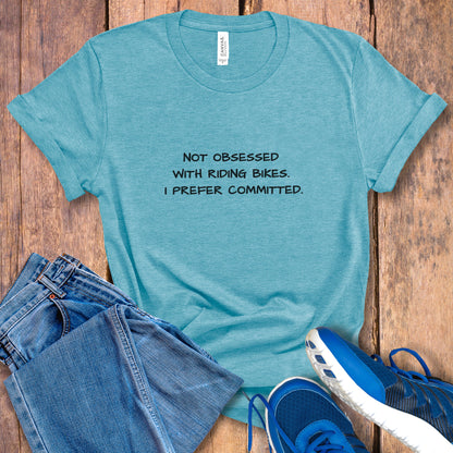 Not Obsessed Bikes Tee