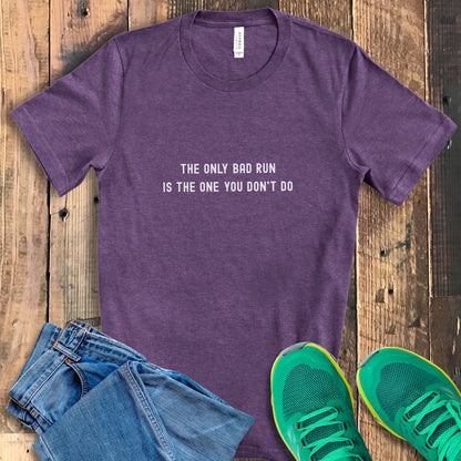 Only Bad Run Tee