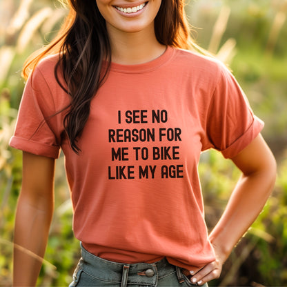 No Reason Bike My Age Tee