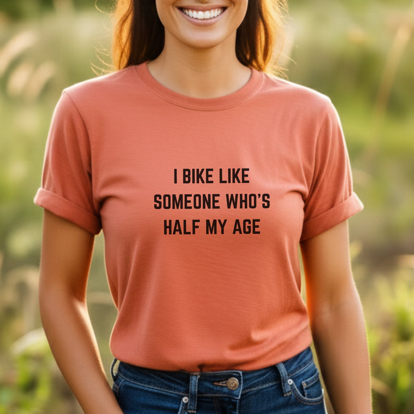 Bike Half My Age Tee