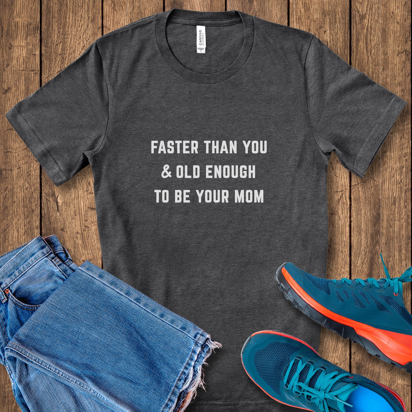 Faster Than You - Mom Tee
