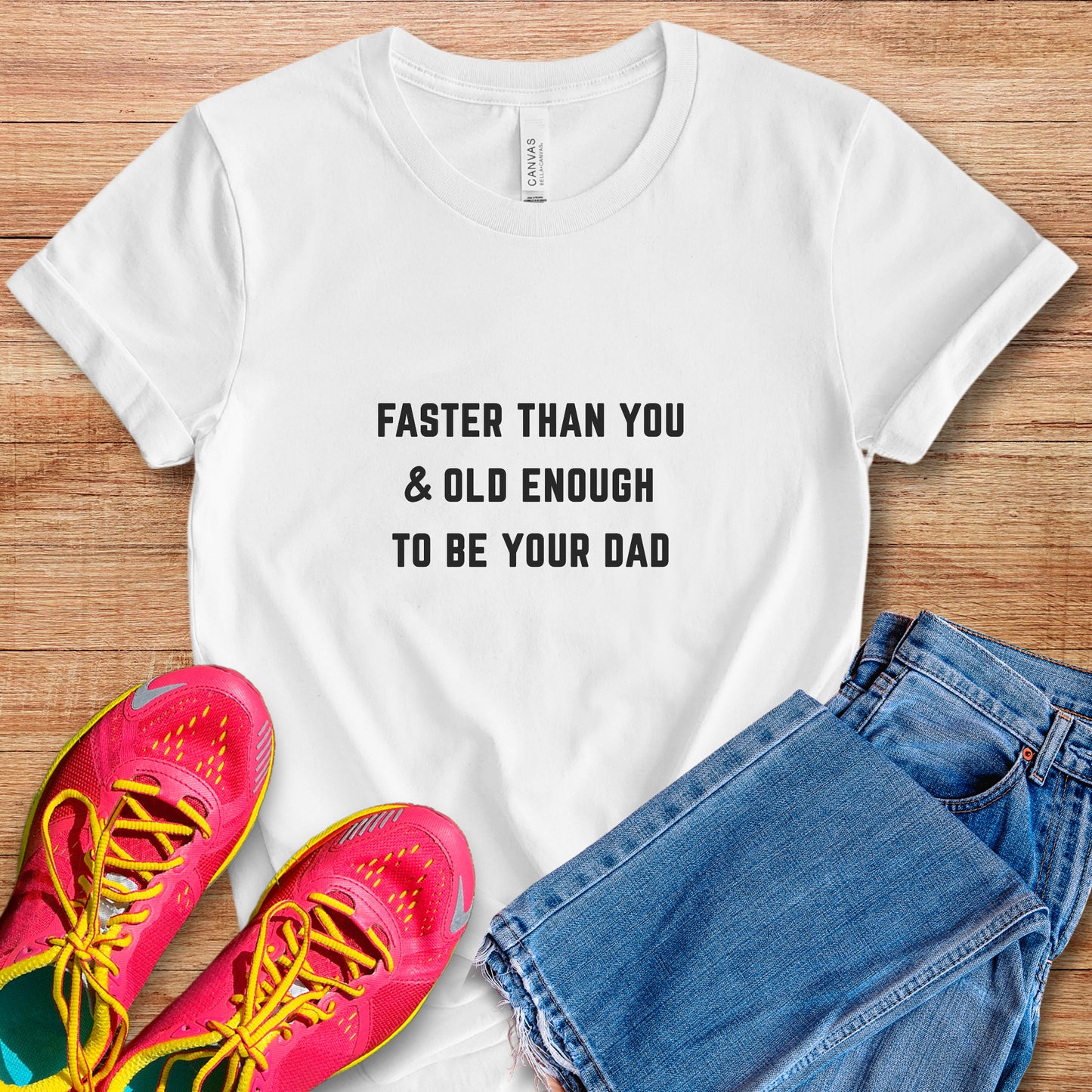 Faster Than You - Dad Tee
