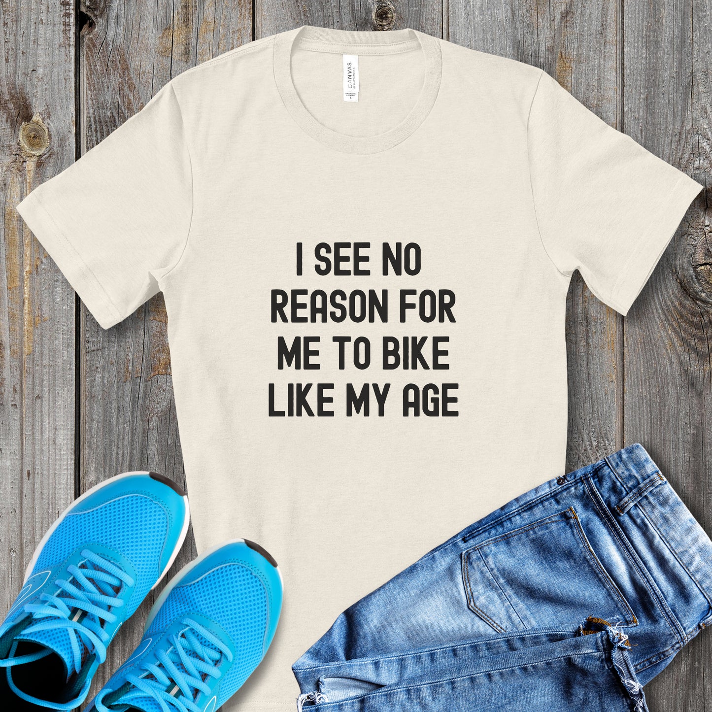 No Reason Bike My Age Tee
