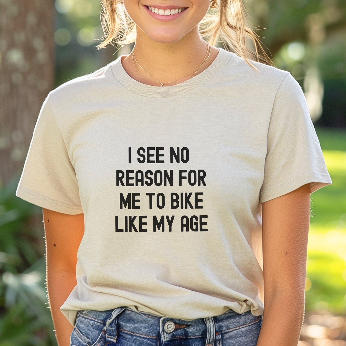 No Reason Bike My Age Tee