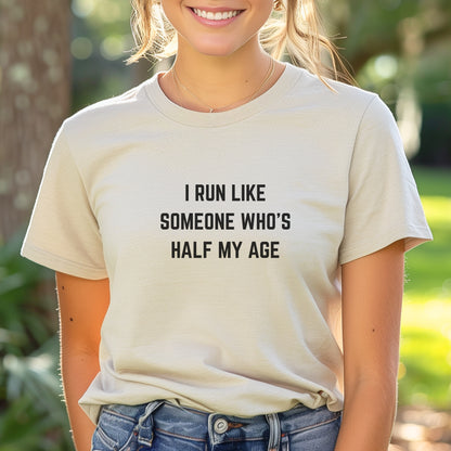 Run Half My Age Tee
