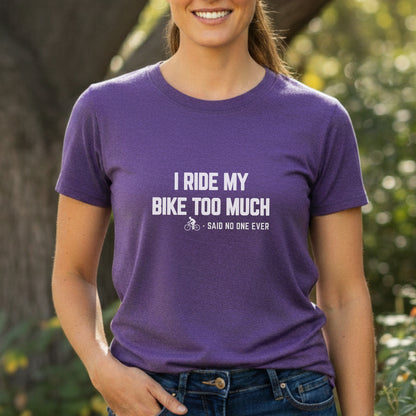 Bike Too Much Tee