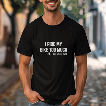 Bike Too Much Tee