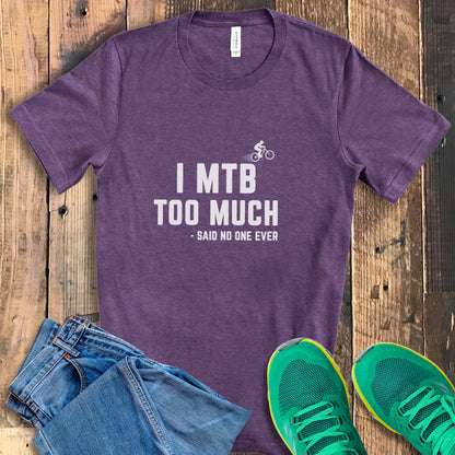 MTB Too Much Tee