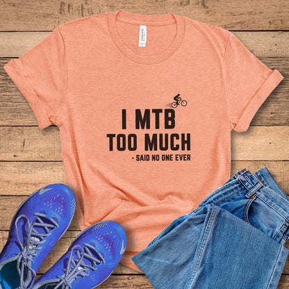 MTB Too Much Tee