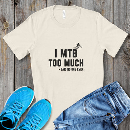MTB Too Much Tee