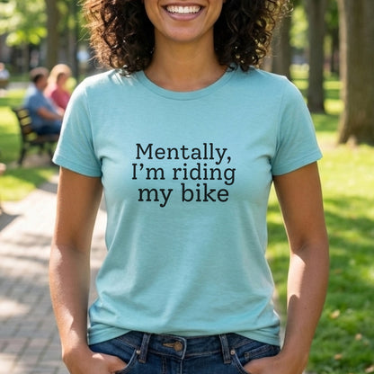 Mentally, Riding Tee