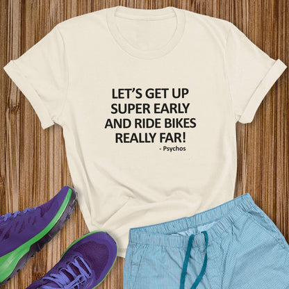 Ride Really Far Tee