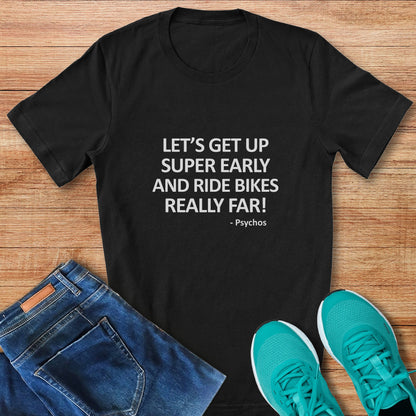 Ride Really Far Tee