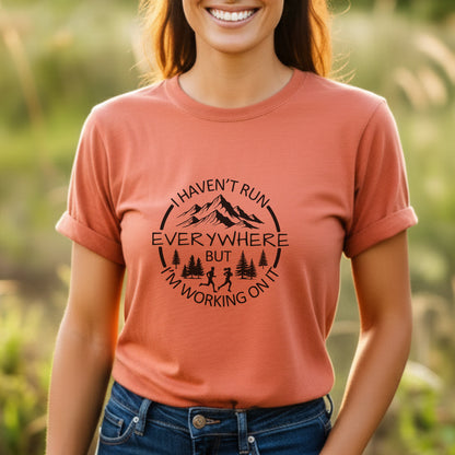 Haven't Run Everywhere Tee