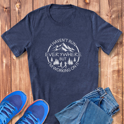 Haven't Run Everywhere Tee