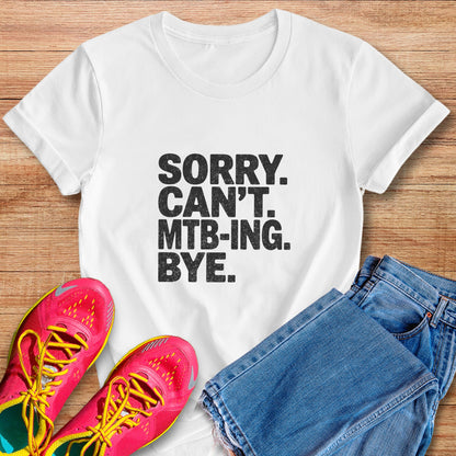 Sorry. Can't. MTB-ING Tee