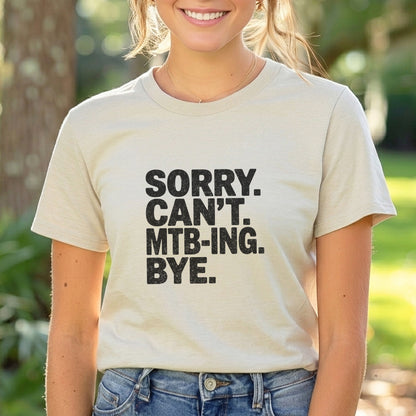 Sorry. Can't. MTB-ING Tee
