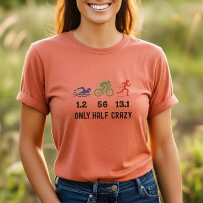Only Half Crazy Tee