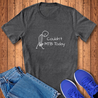 Couldn't MTB Today Tee