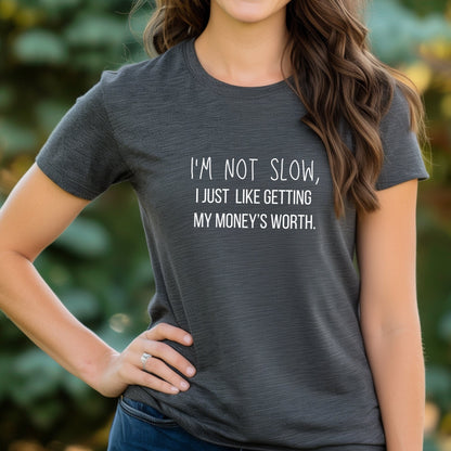 I'm Not Slow Tee