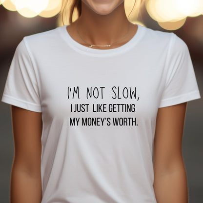 I'm Not Slow Tee