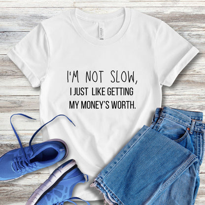 I'm Not Slow Tee