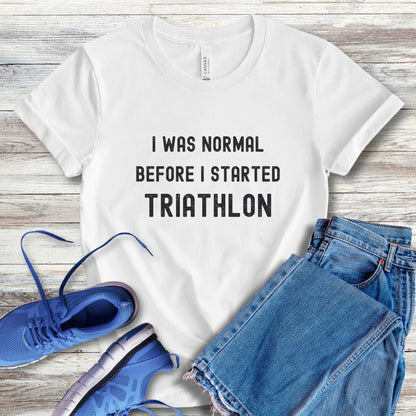 Normal Before Triathlon Tee