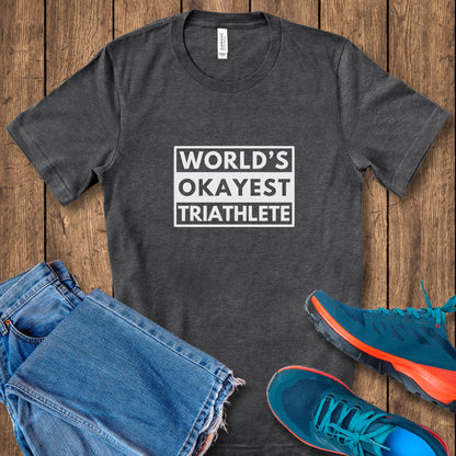 World's Okayest Triathlete Tee