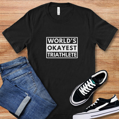 World's Okayest Triathlete Tee