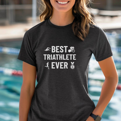 Best Triathlete Ever Tee
