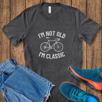 Not Old - I'm Classic Tee