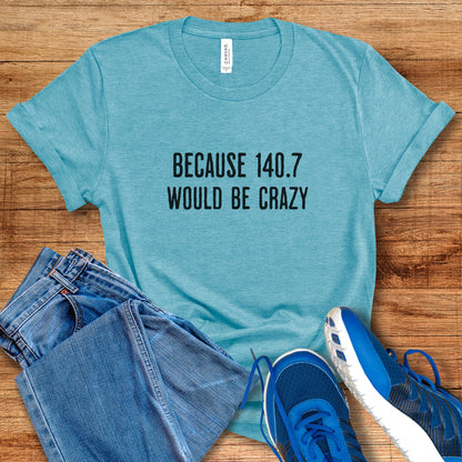 140.7 Crazy Tee