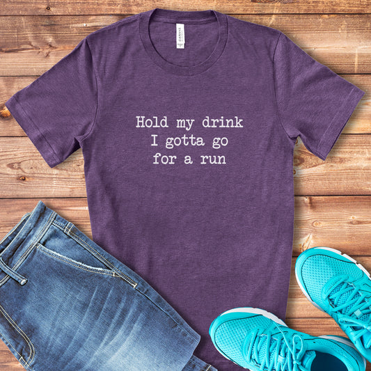 Hold My Drink - Run Tee