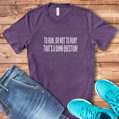 Run or Not Run Tee