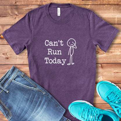 Can't Run Today Tee