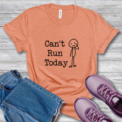 Can't Run Today Tee