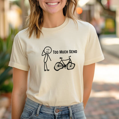 Too Much Send Tee