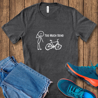 Too Much Send Tee