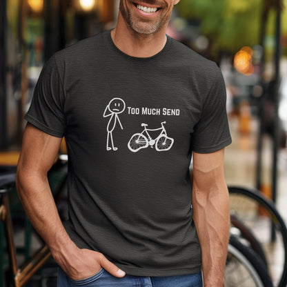 Too Much Send Tee