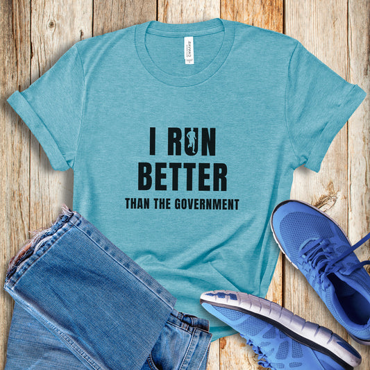 I Run Better Tee