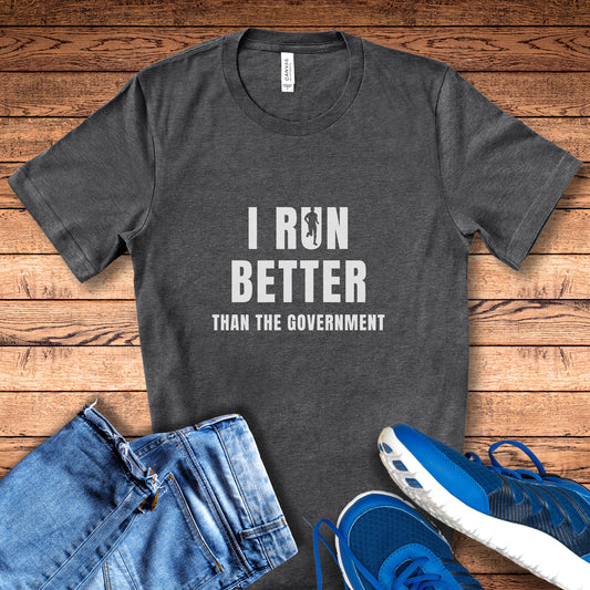 I Run Better Tee