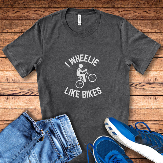 Wheelie Like Bikes Tee
