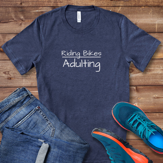 Bikes & Adulting Tee