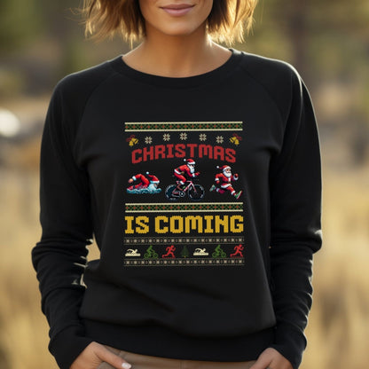 Christmas Is Coming TRI Sweatshirt